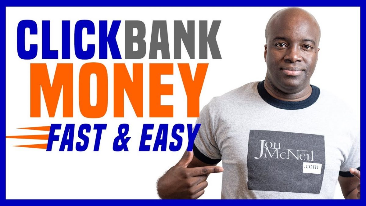 Fastest Way To Make Money With Clickbank For Beginners Jon Mcneil